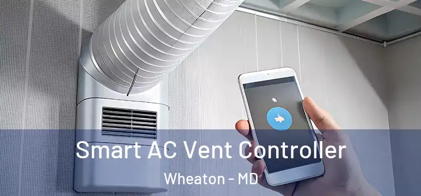 Smart AC Vent Controller Wheaton - MD